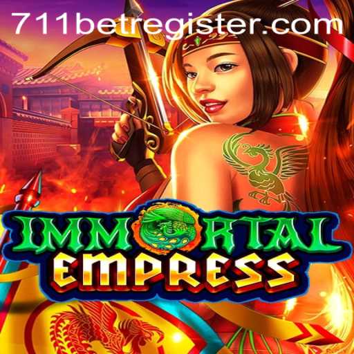 ImmortalEmpress: A Regal Journey in the World of 711bet